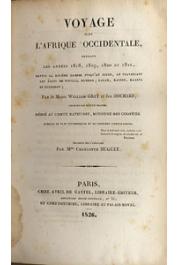  GRAY William, (major), DOCHARD, (feu) - Voyage dans l'Afrique Occidentale pendant les années 1818, 1819, 1820 et 1821 depuis la rivière Gambie jusqu'au Niger en traversant les états de Woulli, Bondoo, Galam, Kasson, Kaarta et Foulidou