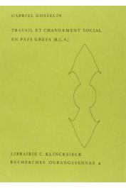  GOSSELIN Gabriel - Travail et changement social en pays Gbeya (RCA)