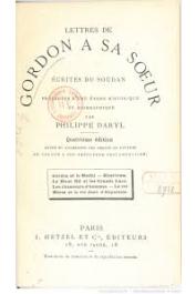  GORDON, (Général) - Lettres de Gordon à sa soeur écrites du Soudan, précédées d'une étude historique et biographique par Philippe Daryl