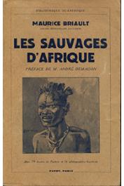  BRIAULT Maurice - Les sauvages de l'Afrique