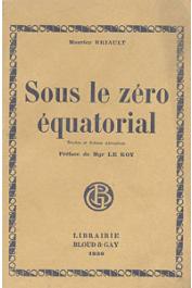  BRIAULT Maurice - Sous le zéro équatorial. Etudes et scènes africaines