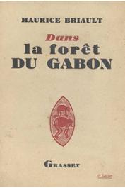  BRIAULT Maurice - Dans la forêt du Gabon. Etudes et scènes africaines