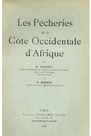  GRUVEL A. (GRUVEL Jean Abel), BOUYAT A. - Les pêcheries de la Côte Occidentale d'Afrique (Côte Saharienne)