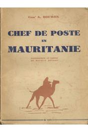 BOURON Commandant A. - Chef de poste en Mauritanie Tome I