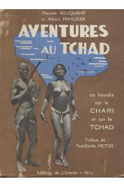  BOUQUANT Maurice, MAHUZIER Albert - Aventures au Tchad. En kayaks sur le Chari et sur le Tchad