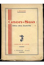  BOULNOIS Jean - Gnon-Sua Dieu des Guérés. Moeurs et croyance d'une peuplade primitive de la Forêt Vierge