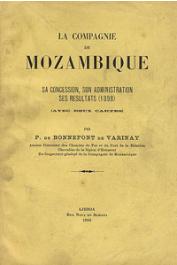  BONNEFONT de VARINAY P. de - La compagnie de Mozambique. Sa concession, son administration, ses résultats (1898)