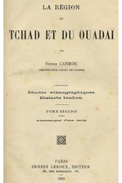  CARBOU Henri - La région du Tchad et du Ouaddaï. Etudes ethnographiques - Dialecte toubou