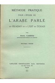  CARBOU Henri - Méthode pratique pour l'étude de l'Arabe parlé au Ouaddaï et à l'Est du Tchad