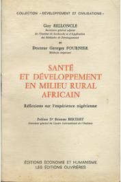  BELLONCLE Guy, FOURNIER Georges, (docteur) - Santé et développement en milieu rural africain. Reflexions sur l'expérience nigérienne des départements de Maradi et de Zinder