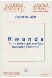  REYNTJENS Filip - Rwanda, trois jours qui ont fait basculer l'histoire
