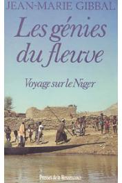  GIBBAL Jean-Marie - Les génies du fleuve. Voyage sur le Niger