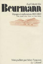  BEURMANN Karl Moritz von, FRANCONIE Marc (notes publiées par) - Voyages et explorations. 1860-1863. Nubie - Soudan  Lybie - Fezzan - Lac Tchad - Bornou