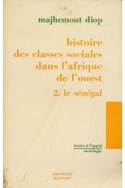  DIOP Majhemout - Histoire des classes sociales dans l'Afrique de l'Ouest. 2: Le Sénégal