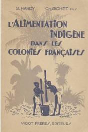 HARDY Georges, RICHET Fils Ch. - L'alimentation indigène dans les colonies françaises