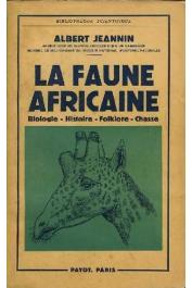  JEANNIN Albert - La faune africaine. Biologie - Histoire - Folklore - Chasse