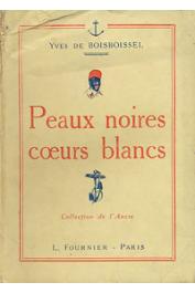  BOISBOISSEL Yves de - Peaux noires, cœurs blancs