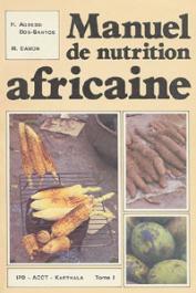  AGBESSI DOS-SANTOS H., DAMON M. - Manuel de nutrition africaine. Eléments de base appliqués