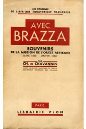  CHAVANNES Charles de - Avec Brazza. Souvenirs de la Mission de l'Ouest-Africain (Mars 1883-Janvier 1886)
