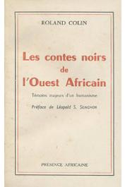  COLIN Roland - Les contes noirs de l'Ouest Africain, témoins majeurs d'un humanisme