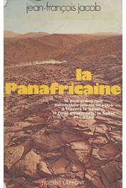 JACOB Jean-François - La Panafricaine. Le plus grand raid auto jamais imaginé à travers le Sahara, la forêt équatoriale, le sahel et l'atlas