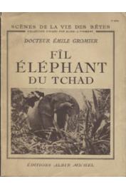  GROMIER Emile, (docteur) - Fîl, éléphant du Tchad