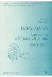 BARDEY Alfred, TUBIANA Joseph - Barr-Adjam, souvenirs d'Afrique Orientale (1880-1887) précédé de Le patron de Rimbaud par J. Tubiana
