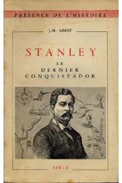  AIMOT Jean-Marie - Stanley, le dernier conquistador
