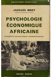  BINET Jacques - Psychologie économique africaine. Eléments d'une recherche interdisciplinaire