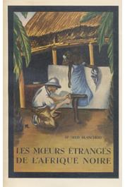  BLANCHOD Fred, (docteur) - Les moeurs étranges de l'Afrique noire