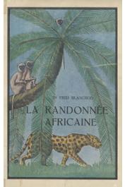  BLANCHOD Fred, (docteur) - La randonnée africaine