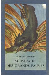  BLANCHOD Fred, (docteur) - Au paradis des grands fauves - Voyage dans l'Est africain (éditions ultérieures)