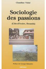  VIDAL Claudine - Sociologie des passions (Côte d'Ivoire et Rwanda)