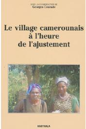  COURADE Georges, (sous la direction de) - Le village camerounais à l'heure de l'ajustement