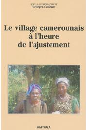  COURADE Georges, (sous la direction de) - Le village camerounais à l'heure de l'ajustement