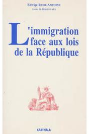  RUDE-ANTOINE Edwidge, (sous la direction de) - L'immigration face aux lois de la République