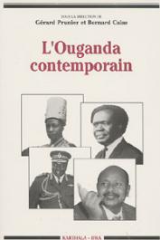  PRUNIER Gérard, CALAS Bernard, (sous la direction de) -  L'Ouganda contemporain