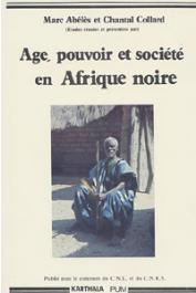  ABELES Marc, COLLARD Christine, (études réunies et présentées par) - Age, pouvoir et société en Afrique noire