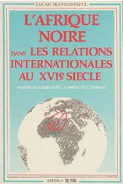  DRAMANI-ISSIFOU Zakari - L'Afrique Noire dans les relations internationales au XVIème siècle. Analyse de la crise entre le Maroc et le Songhaï