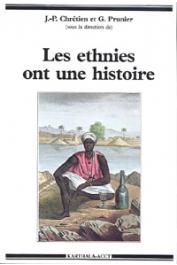 CHRETIEN Jean-Pierre, PRUNIER Gérard, (sous la direction de) - Les ethnies ont une histoire