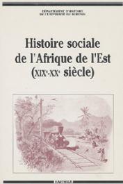 Histoire sociale de l'Afrique de l'Est (XIX-XXème siècles). Actes du Colloque de Bujumbura (17-24 octobre 1989)