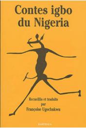 UGOCHUKWU Françoise (recueillis et traduits par) - Contes Igbo du Nigéria. De la brousse à la rivière