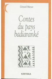  MEYER Gérard - Contes du pays Badiaranké: Guinée, Guinée Bissau, Sénégal