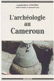  ESSOMBA Joseph-Marie, (études réunies par) - L'archéologie au Cameroun. Actes du premier Colloque International sur l'archéologie du Cameroun tenu à Yaoundé, 6-9 Janvier 1986