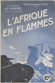  CAZAL, (Commandant) - L'Afrique en flammes. Roman de demain