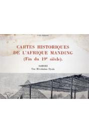 Cartes historiques de l'Afrique manding (fin du XIXème siècle). Samori,une révolution dyula