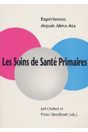  CHABOT Jarl, STREEFLAND Pieter, (éditeurs) - Les soins de santé primaires. Expériences depuis Alma-Ata