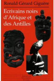  GIGUERE Ronald Gérard - Ecrivains noirs d'Afrique et des Antilles