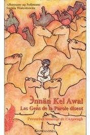  ALHASSANE AG SOLIMANE, WALENTOWITZ Saskia - Ennän kel awal = les gens de la parole disent: proverbes touaregs de l'Azawagh