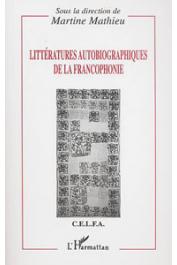  MATHIEU Martine, (sous la direction de) - Littératures autobiographiques de la francophonie: actes du Colloque de Bordeaux, 21, 22 et 23 mai 1994
